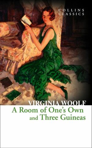 A Room of One's Own and Three Guineas  by Virginia Woolf