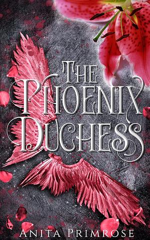 The Phoenix Duchess  by Anita Primrose