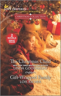 The Christmas Child & Gift-Wrapped Family by Linda Goodnight, Lois Richer