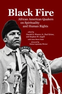 Black Fire: African American Quakers on Spirituality and Human Rights by Emma Lapsansky-Werner, Paul Kriese, Anne Steere Nash, Harold D. Weaver, Stephen W. Angell