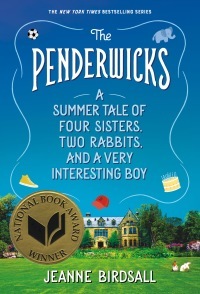 The Penderwicks: A Summer Tale of Four Sisters, Two Rabbits, and a Very Interesting Boy by Jeanne Birdsall