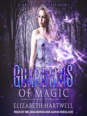 Guardians of Magic by Elizabeth Hartwell