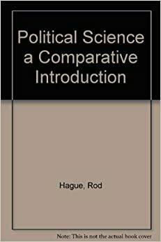 Political Science: A Comparative Introduction by Rod Hague