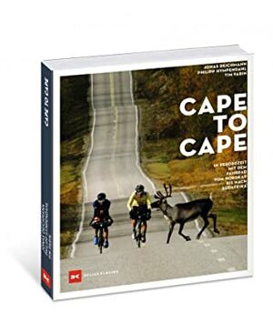 Cape to Cape by Philipp Hympendahl, Jonas Deichmann, Tim Farin