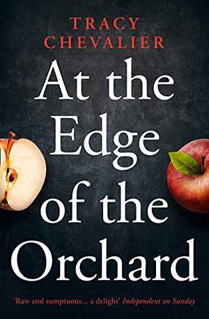 At the Edge of the Orchard by Tracy Chevalier