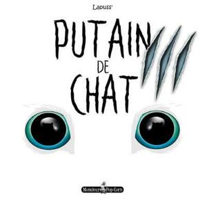 Putain de chat: III by Lapuss'
