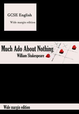 Much Ado About Nothing: Wide margin annotation edition by William Shakespeare