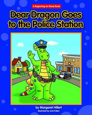 Dear Dragon Goes to the Police Station by Margaret Hillert