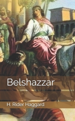 Belshazzar by H. Rider Haggard