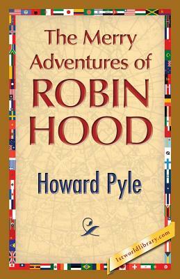 The Merry Adventures of Robin Hood by Howard Pyle