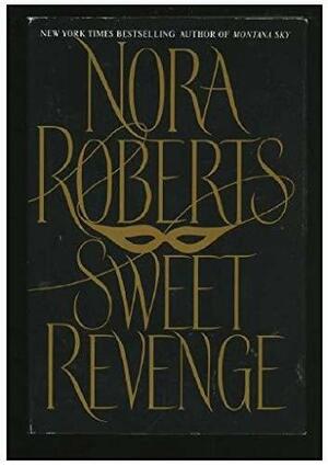 Sweet Revenge by Nora Roberts