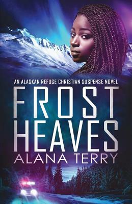 Frost Heaves by Alana Terry