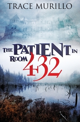 The Patient in Room 432 by Trace Murillo