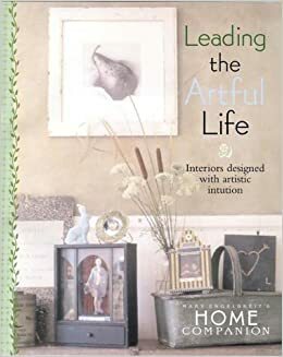 Leading The Artful Life: Interiors Designed with Artistic Intuition by Vitta Poplar, Mary Engelbreit