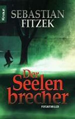 Der Seelenbrecher by Sebastian Fitzek