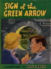 The Sign of the Green Arrow by Roy J. Snell