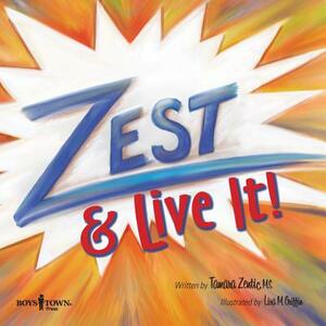 Zest & Live It! by Tamara Zentic