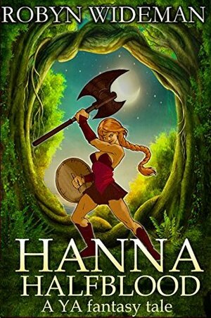 Hanna Halfblood by Robyn Wideman