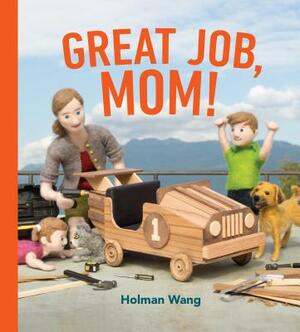 Great Job, Mom! by Holman Wang