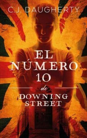 El Número 10 de Downing Street by C.J. Daugherty