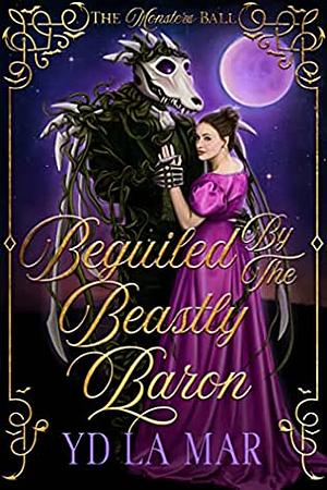 Beguiled by the Beastly Baron by YD La Mar