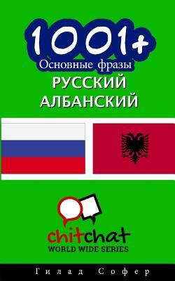 1001+ Basic Phrases Russian - Albanian by Gilad Soffer