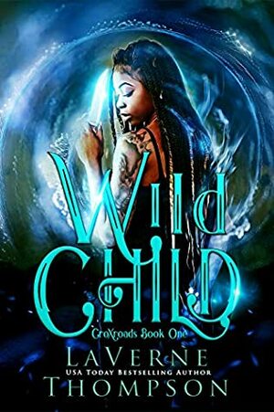 Wild Child (CroXroads #1) by LaVerne Thompson