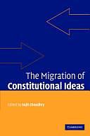 The Migration of Constitutional Ideas by Sujit Choudhry