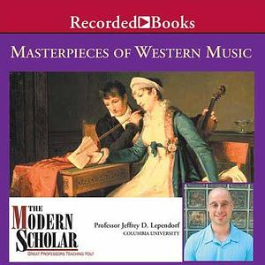 Masterpieces of Western Music by Jeffrey D. Lependorf