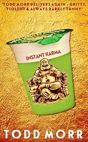 Instant Karma by Todd Morr, Todd Morr