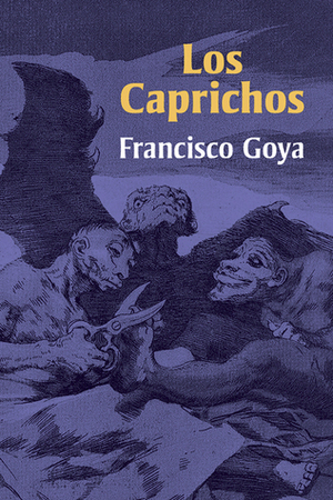 Los Caprichos by Philip Hofer, Francisco de Goya