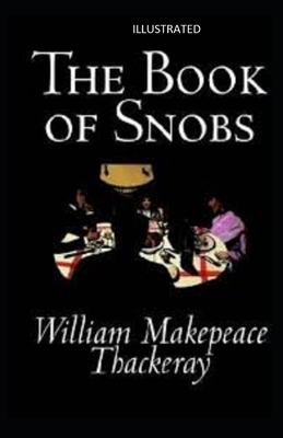 The Book of Snobs Illustrated by William Makepeace Thackeray