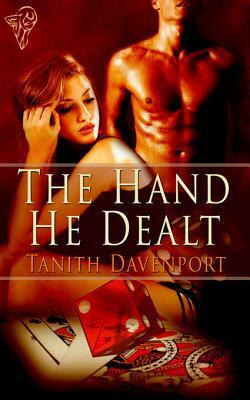 The Hand He Dealt by Tanith Davenport