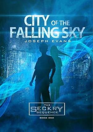 Seckry Sevenstars and the City of the Falling Sky by Joseph Evans, Joseph Evans