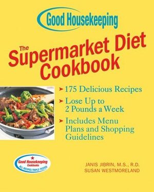 Good Housekeeping the Supermarket Diet Cookbook by Susan Westmoreland, Janis Jibrin