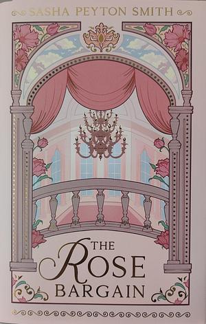 The Rose Bargain by Sasha Peyton Smith