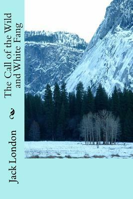 The Call of the Wild and White Fang by Jack London