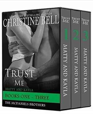 Trust Me: The Complete Box Set: Matty and Kayla's Story - Books 1-3 by Christine Bell