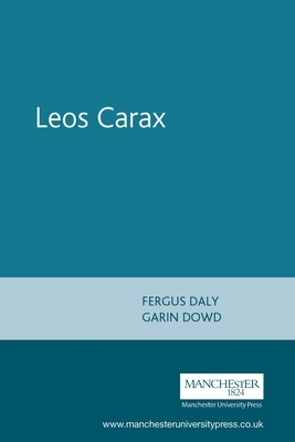 Leos Carax by Fergus Daly, Garin Dowd