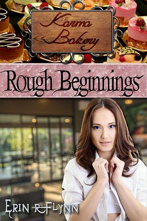 Rough Beginnings by Erin R. Flynn