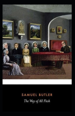 The Way of All Flesh Illustrated by Samuel Butler