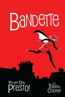 Bandette, Volume 1: Presto! by Paul Tobin