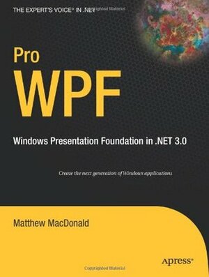 Pro WPF: Windows Presentation Foundation in .NET 3.0 by Matthew MacDonald