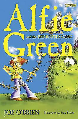 Alfie Green and the Bee-Bottle Gang by Joe O'Brien