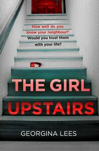 The Girl Upstairs by Georgina Lees