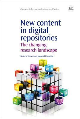 New Content in Digital Repositories: The Changing Research Landscape by Joanna Richardson, Natasha Simons