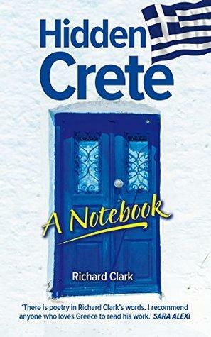 Hidden Crete: A Notebook by Richard Clark