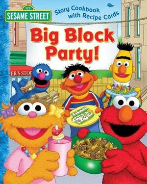 Sesame Street Big Block Party!: Story Cookbook with Recipe Cards With Recipe Cards by Deborah November, Joe Mathieu