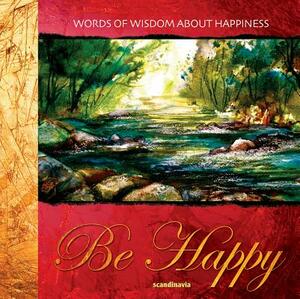 Be Happy: Words from the Bible about Joy [With Cards and Gift Bag] by Ben Alex