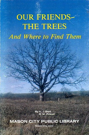 Our Friends - The Trees And Where to Find Them by A. J. Gerk, R. M. Powell